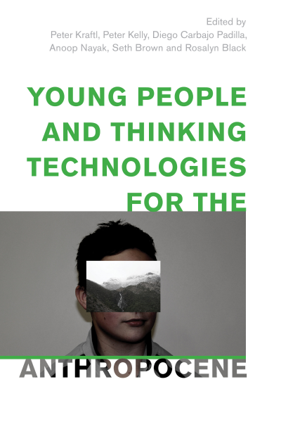 Cover of book: Young People and Thinking Technologies for the Anthropocene