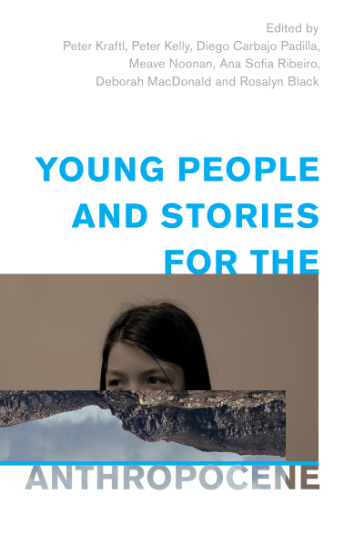 Cover of book: Young People and Stories for the Anthropocene