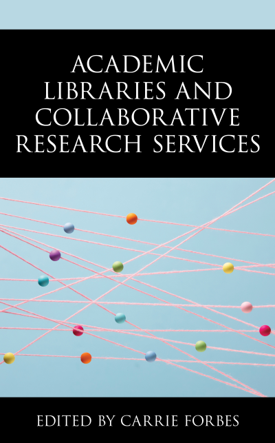 Cover des Buchs: Academic Libraries and Collaborative Research Services