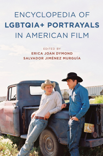Cover of book: The Encyclopedia of LGBTQIA+ Portrayals in American Film