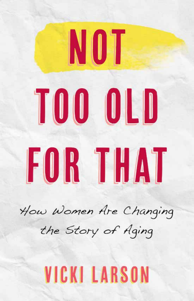 Cover of book: Not Too Old for That