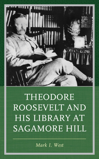 Cover des Buchs: Theodore Roosevelt and His Library at Sagamore Hill