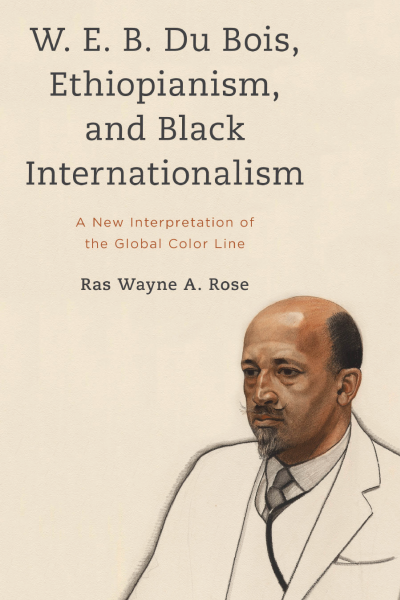 Cover des Buchs: W. E. B. Du Bois, Ethiopianism, and Black Internationalism