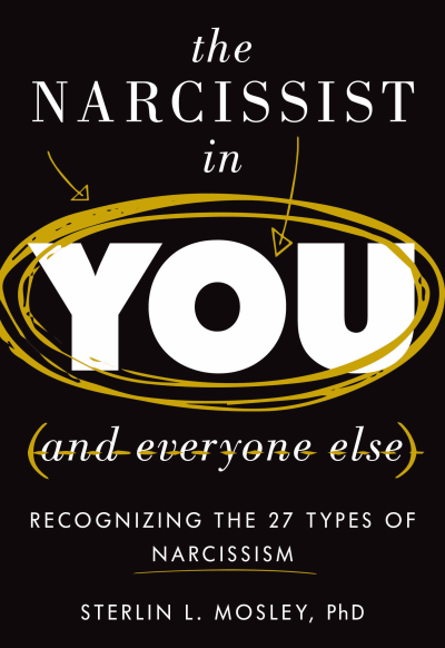 Cover of book: The Narcissist in You and Everyone Else