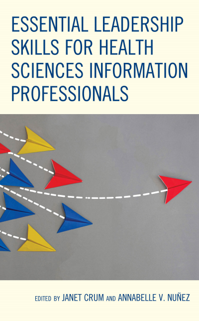 Cover des Buchs: Essential Leadership Skills for Health Sciences Information Professionals