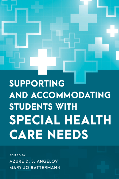 Cover of book: Supporting and Accommodating Students with Special Health Care Needs