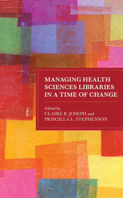 Cover des Buchs: Managing Health Sciences Libraries in a Time of Change