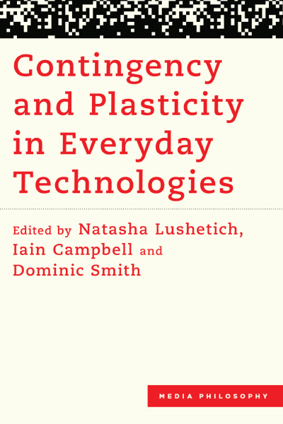 Cover of book: Contingency and Plasticity in Everyday Technologies