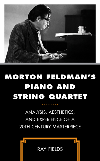 Cover of book: Morton Feldman's Piano and String Quartet