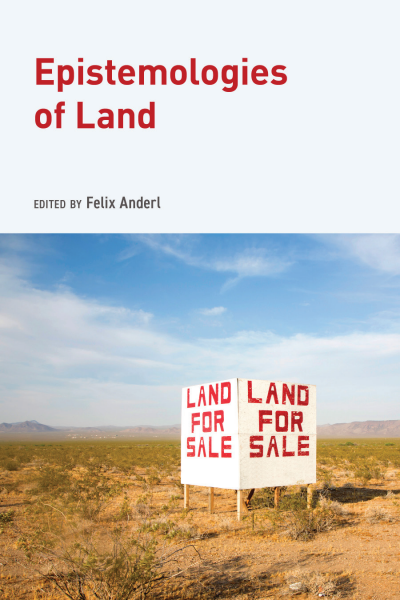 Cover of book: Epistemologies of Land