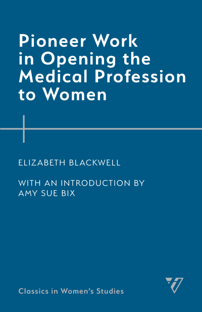 Cover des Buchs: Pioneer Work in Opening the Medical Profession to Women