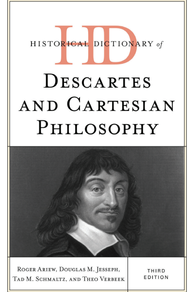 Cover of book: Historical Dictionary of Descartes and Cartesian Philosophy