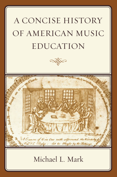 Cover of book: A Concise History of American Music Education