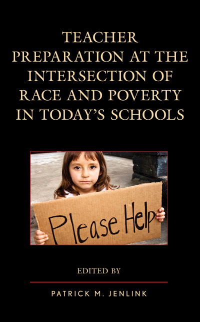 Cover of book: Teacher Preparation at the Intersection of Race and Poverty in Today's Schools