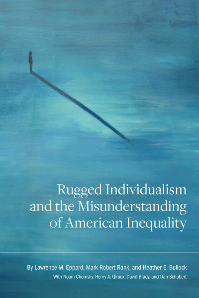 Cover of book: Rugged Individualism and the Misunderstanding of American Inequality