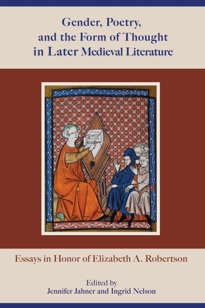 Cover des Buchs: Gender, Poetry, and the Form of Thought in Later Medieval Literature