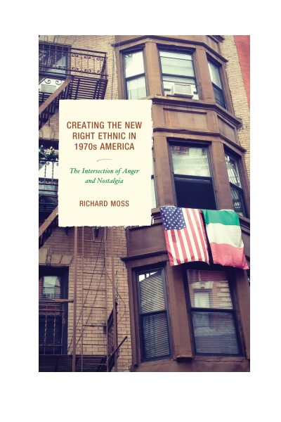 Cover of book: Creating the New Right Ethnic in 1970s America