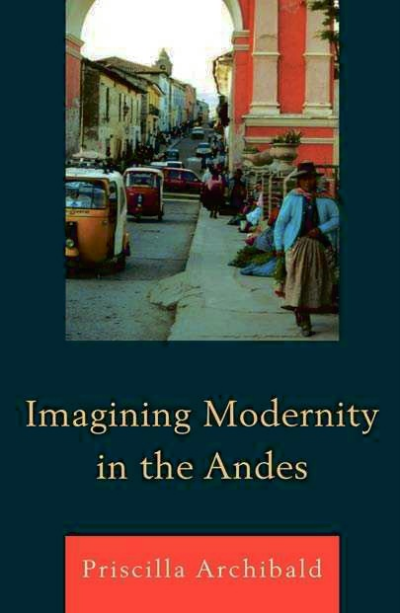 Cover des Buchs: Imagining Modernity in the Andes