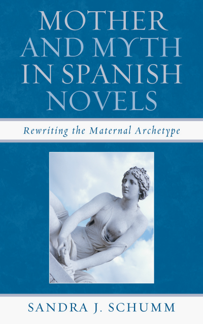 Cover des Buchs: Mother and Myth in Spanish Novels