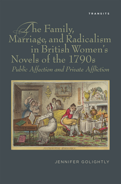 Cover des Buchs: The Family, Marriage, and Radicalism in British Women's Novels of The 1790s