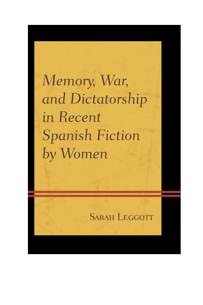 Cover des Buchs: Memory, War, and Dictatorship in Recent Spanish Fiction by Women