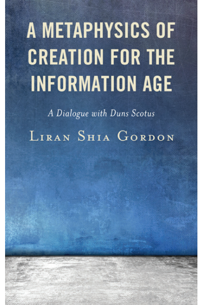 Cover of book: A Metaphysics of Creation for the Information Age