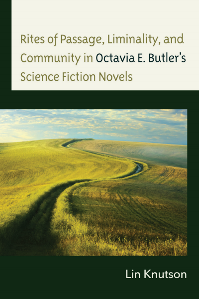 Cover des Buchs: Rites of Passage, Liminality, and Community in Octavia E. Butler's Science Fiction Novels