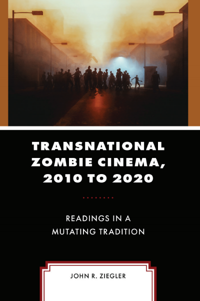 Cover of book: Transnational Zombie Cinema, 2010 to 2020