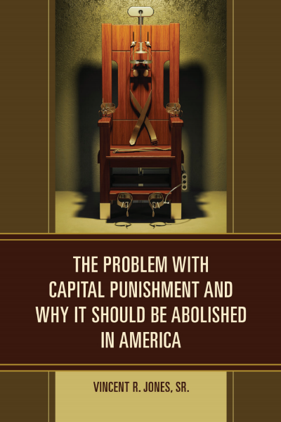 Cover of book: The Problem with Capital Punishment and Why It Should Be Abolished in America