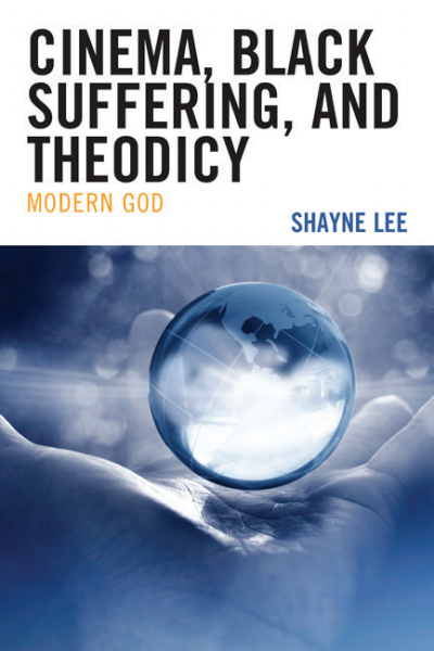 Cover des Buchs: Cinema, Black Suffering, and Theodicy
