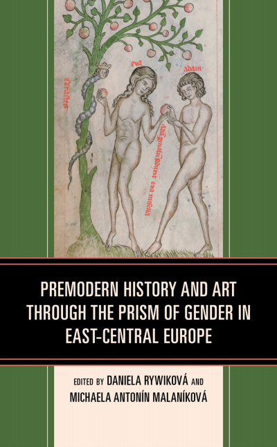 Cover des Buchs: Premodern History and Art Through the Prism of Gender in East-Central Europe