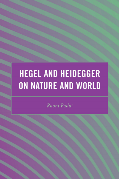 Cover of book: Hegel and Heidegger on Nature and World