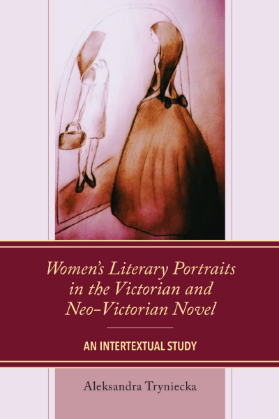 Cover of book: Women's Literary Portraits in the Victorian and Neo-Victorian Novel