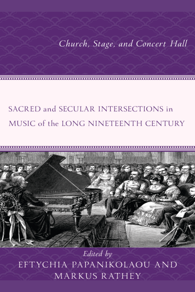 Cover of book: Sacred and Secular Intersections in Music of the Long Nineteenth Century