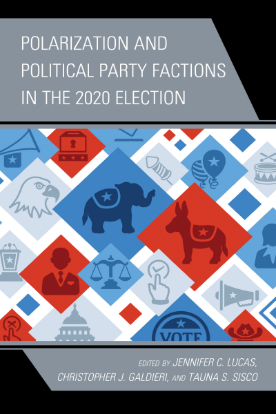 Cover des Buchs: Polarization and Political Party Factions in the 2020 Election