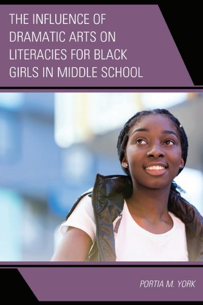 Cover of book: The Influence of Dramatic Arts on Literacies for Black Girls in Middle School