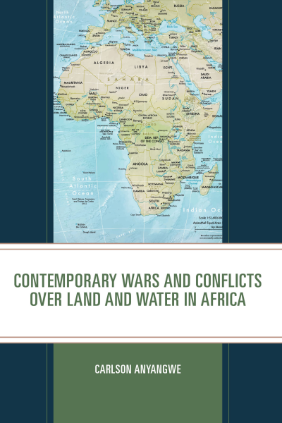 Cover des Buchs: Contemporary Wars and Conflicts over Land and Water in Africa