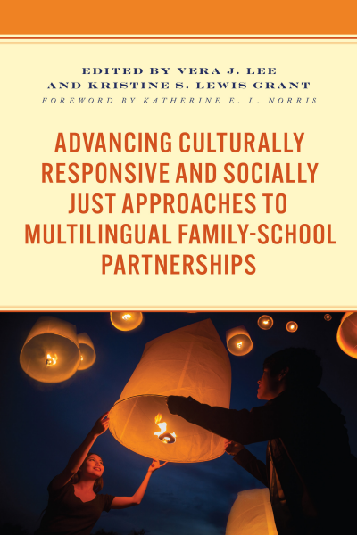 Cover of book: Advancing Culturally Responsive and Socially Just Approaches to Multilingual Family-School Partnerships