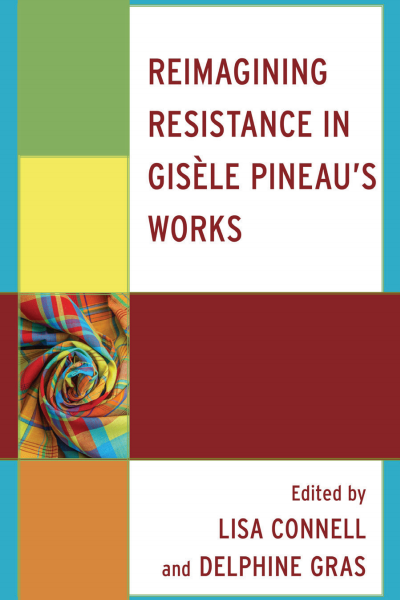 Cover des Buchs: Reimagining Resistance in Gisèle Pineau's Works
