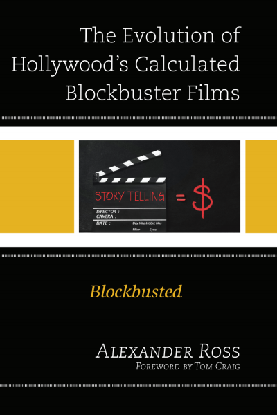 Cover des Buchs: The Evolution of Hollywood's Calculated Blockbuster Films