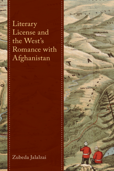 Cover of book: Literary License and the West’s Romance with Afghanistan