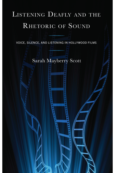 Cover des Buchs: Listening Deafly and the Rhetoric of Sound