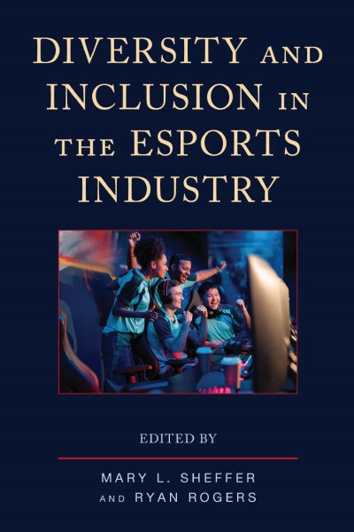Cover of book: Diversity and Inclusion in the Esports Industry