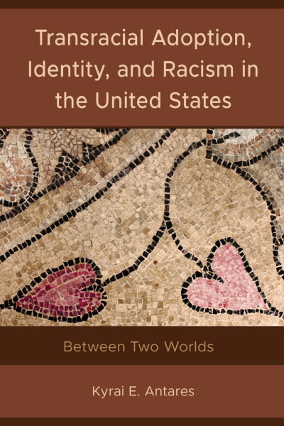 Cover des Buchs: Transracial Adoption, Identity, and Racism in the United States