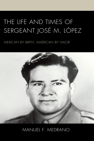 Cover of book: The Life and Times of Sergeant José M. López