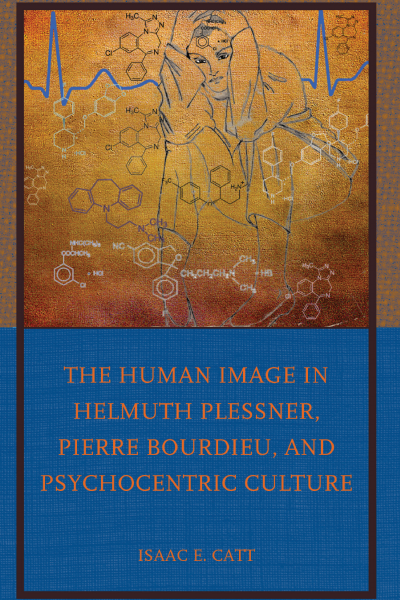 Cover des Buchs: The Human Image in Helmuth Plessner, Pierre Bourdieu, and Psychocentric Culture