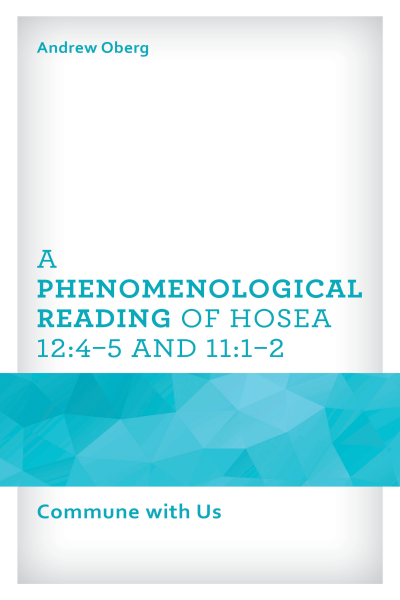 Cover des Buchs: A Phenomenological Reading of Hosea 12:4-5 And 11:1-2