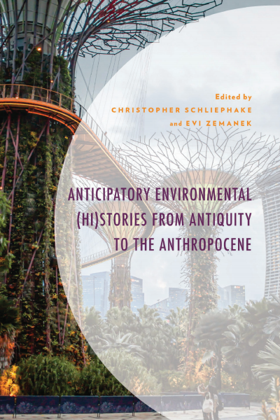 Cover des Buchs: Anticipatory Environmental (Hi)Stories from Antiquity to the Anthropocene