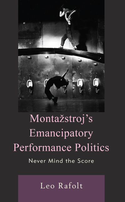 Cover of book: Montažstroj's Emancipatory Performance Politics