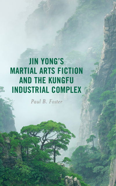Cover of book: Jin Yong's Martial Arts Fiction and the Kungfu Industrial Complex
